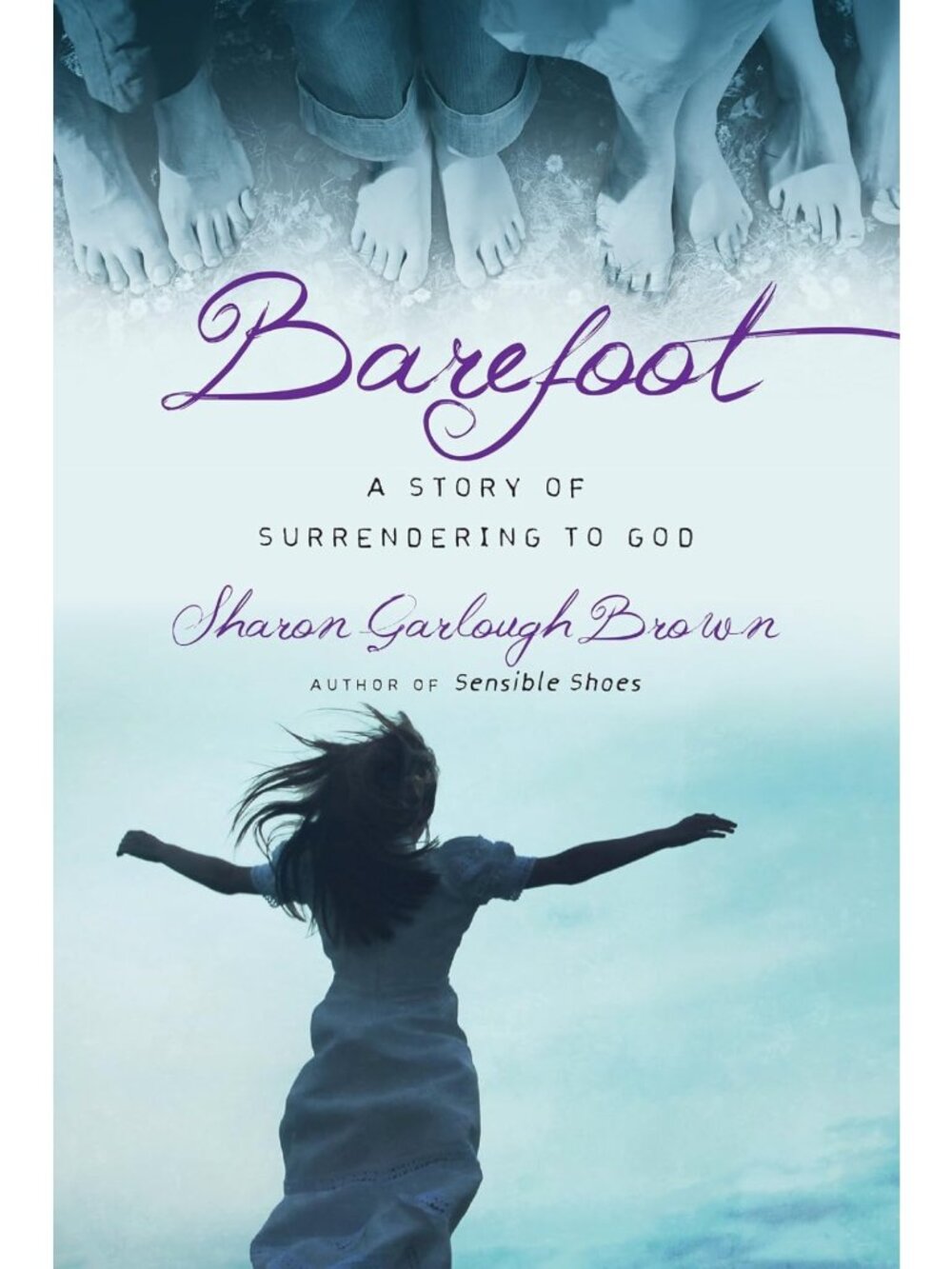 Inspirational Christian Book: Barefoot - Surrendering to God, Sensible Shoes